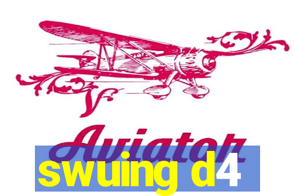 swuing d4